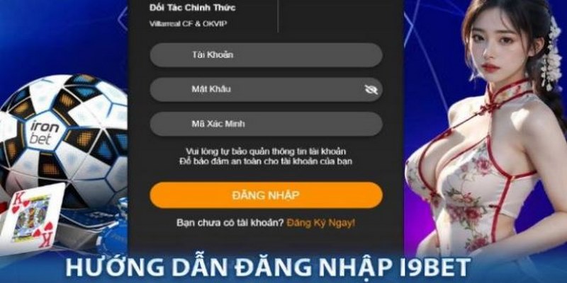 Hoàn thành Đăng nhập i9BET cực nhanh chóng 3 thao tác